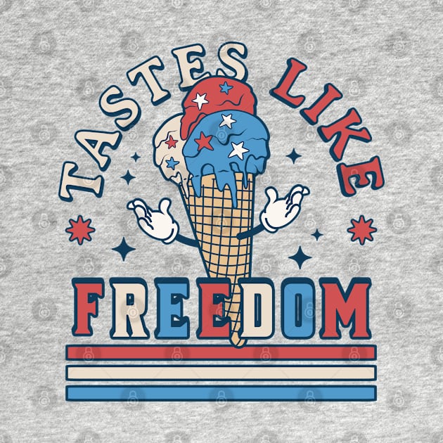 Tastes Like Freedom - Patriotic Ice Cream Funny 4th of July by OrangeMonkeyArt